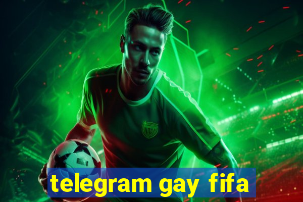 telegram gay fifa